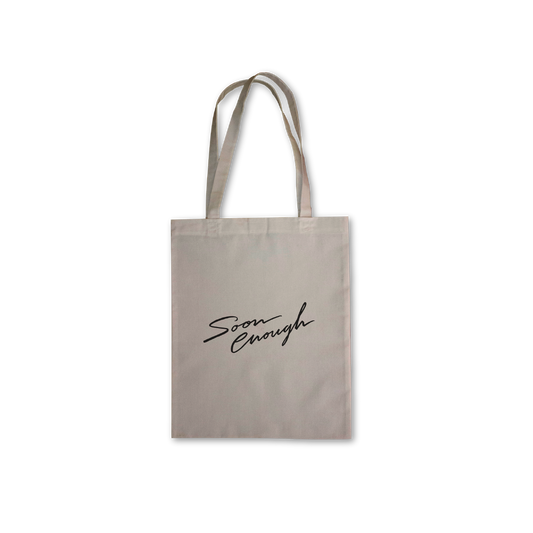 "Soon Enough" Tote